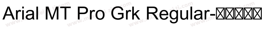 Arial MT Pro Grk Regular字体转换